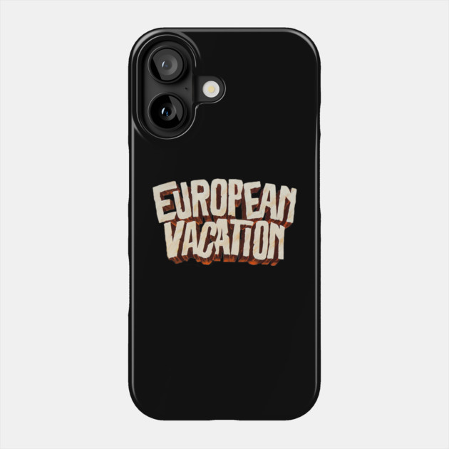 European Vacation Phone Case by The Daily Ghost