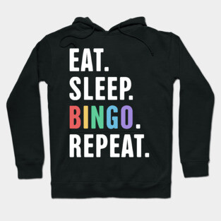 Eat. Sleep. Bingo. Repeat. Hoodie