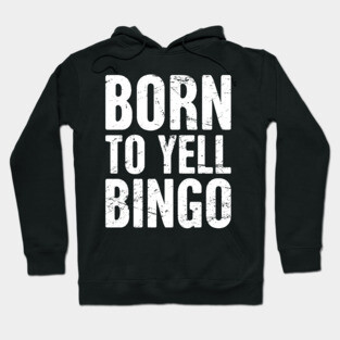 Born To Yell Bingo Hoodie