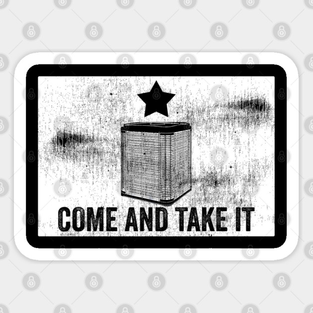 Come and Take It Texas Central Air Sticker by belownormal