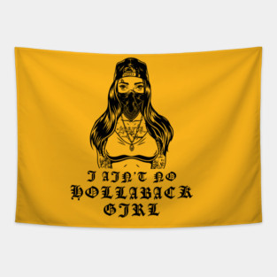 I Ain't No Hollaback Girl Tapestry