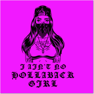 I Ain't No Hollaback Girl Posters and Art