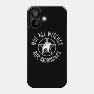 Not all Witches Ride Broomsticks Horseback Rider Cheeky Witch® Phone Case
