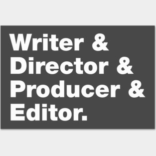 Writer & Director & Producer & Editor Posters and Art