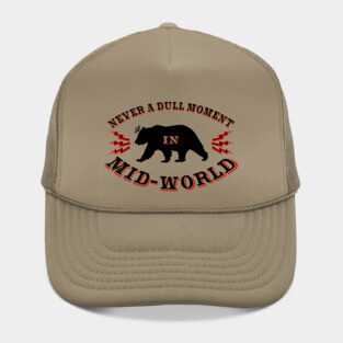 Never a Dull Moment in Mid-World Hat