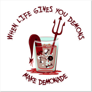 when life gives you demons make demonade Posters and Art