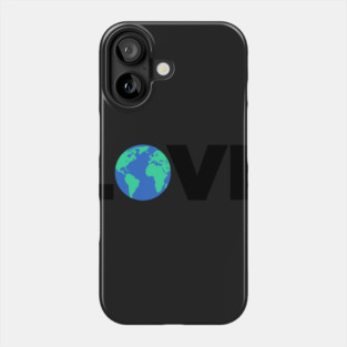 Love The Earth | Climate Change & Global Warming Phone Case