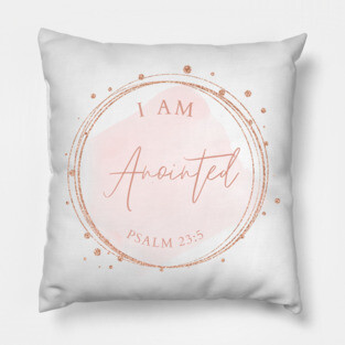 I am anointed Psalm 23:5 Pillow