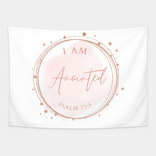 I am anointed Psalm 23:5 Tapestry