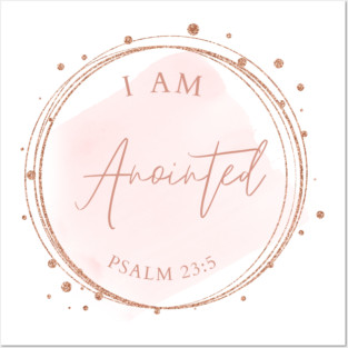 I am anointed Psalm 23:5 Posters and Art