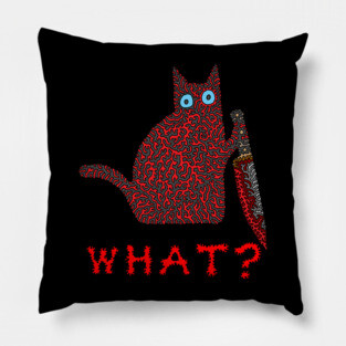 What? - Cat With a Knife Pillow
