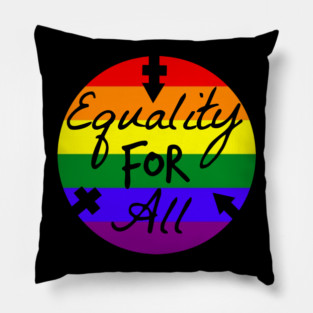 Equality For All LGBTQ+ Pillow