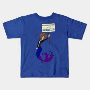 Citizenship for mermaids Kids T-Shirt