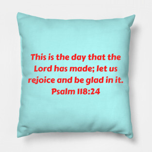 Bible Verse Psalm 118:24 Pillow