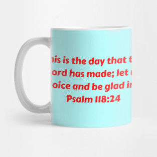 Bible Verse Psalm 118:24 Mug