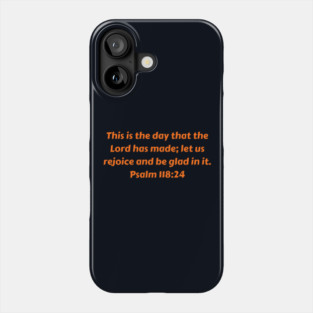 Bible Verse Psalm 118:24 Phone Case