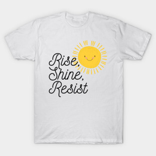 Rise Shine Resist T-Shirt