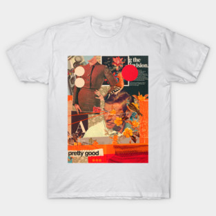 A Pretty pretty good Life T-Shirt