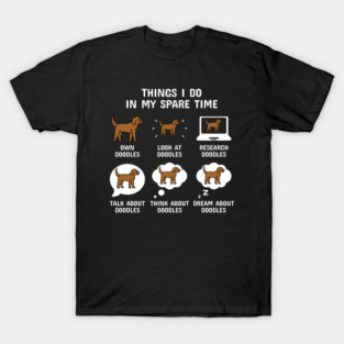 Goldendoodle Things I Do In My Spare Time T-Shirt