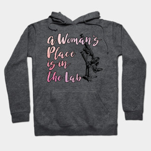 A Woman's Place is in the Lab Hoodie