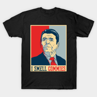 I smell Commies - Ronald Reagan T-Shirt