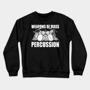 Weapons of Mass Percussion Drummers Drum Kit Crewneck Sweatshirt