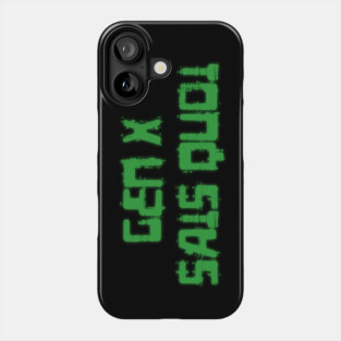 Generation X identity: Gen X sais quoi (computer green grunge letters) Phone Case