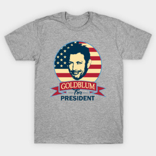 Goldblum For President T-Shirt