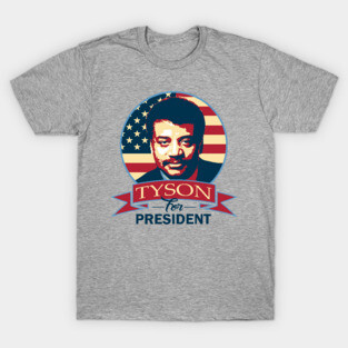 Neil Degrasse Tyson For President T-Shirt