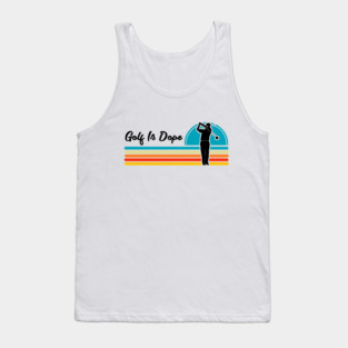 Golf Is Dope Tank Top