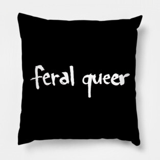 feral queer Pillow