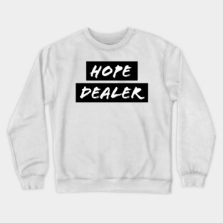 Hope Dealer - Christian Faith Crewneck Sweatshirt