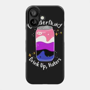 Genderfluid: Drink Up Haters Phone Case