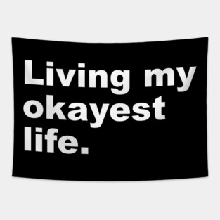 Living My Okayest Life Tapestry