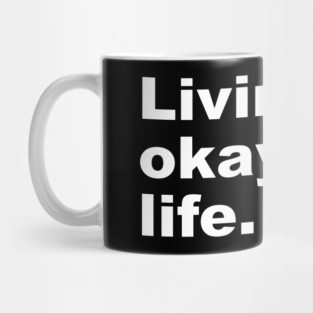 Living My Okayest Life Mug