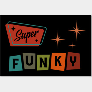 Super Funky Posters and Art