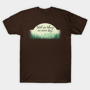 Some Who Wander T-Shirt
