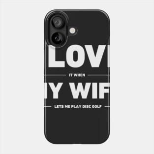 I Love My Wife | Funny Disc Golf Design Phone Case