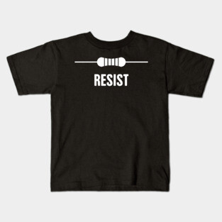 RESIST | Funny Electrical Engineer EE Resistor Design Kids T-Shirt