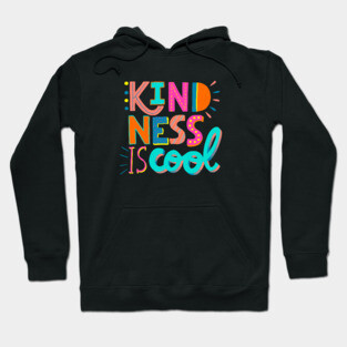 Kindness is cool Hoodie