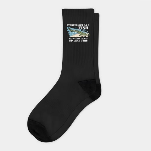 Started Out As A Fish How Did I End Up Like This Socks by dumbshirts