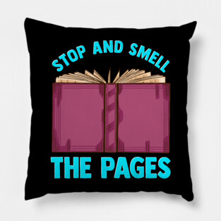 Book Stop And Smell The Pages Pillow
