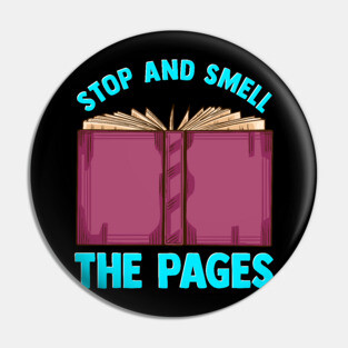 Book Stop And Smell The Pages Pin