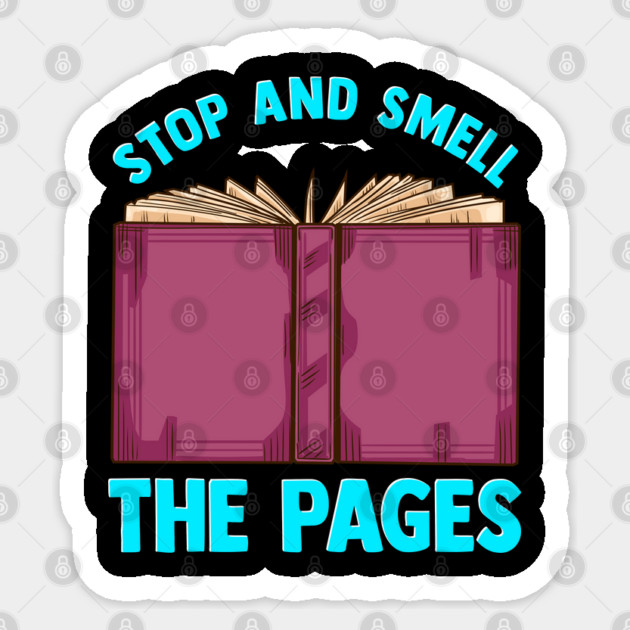 Book Stop And Smell The Pages Sticker by belownormal