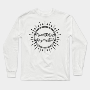 She Persisted Long Sleeve T-Shirt