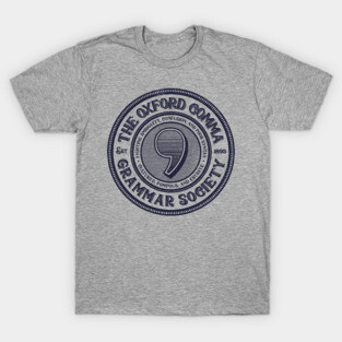 The Oxford Comma Grammar Society T-Shirt