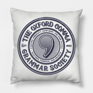 The Oxford Comma Grammar Society Pillow