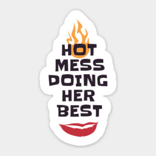 Hot Mess Doing Her Best Sticker