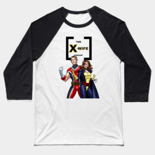 The X-Wife Podcast Art of Lucas Design Baseball T-Shirt