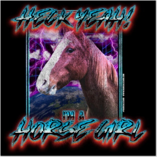 Heck Yeah! I'm a Horse Girl Posters and Art
